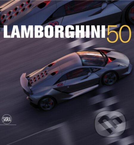 Kniha: Lamborghini 50 (Luca Molinari). Skira, 2014