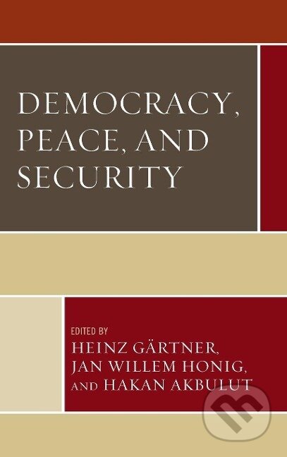 Kniha: Democracy, Peace, and Security (Heinz Gärtner). Lexington Books, 2015
