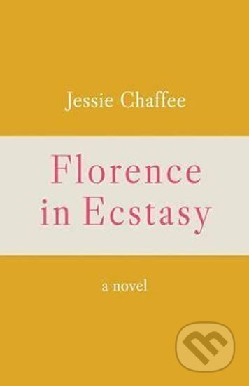 Kniha: Florence in Ecstasy (Jessie Chaffeeová)