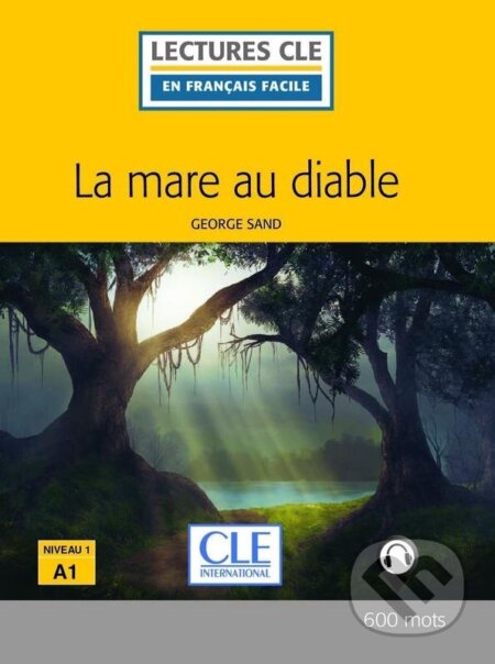Kniha: La mare au diable - Niveau 1/A1 - Lecture CLE en français facile - Livre + Audio téléchargeable (Goerge Sand)