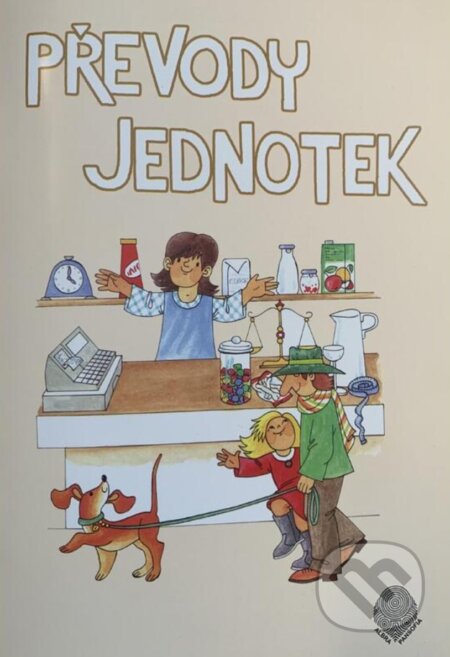 Převody jednotek pro 4. a 5.ročník - pracovní sešit - kniha z kategorie 1. stupeň