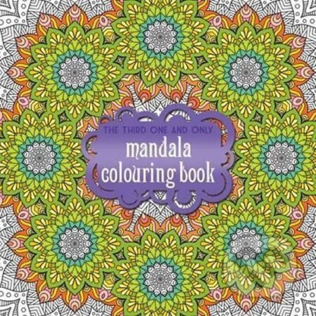 Kniha: The Third One and Only Mandala Colouring Book (autorů kolektiv). Phoenix Press