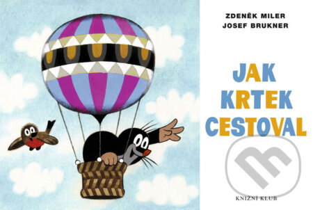 Kniha: Jak Krtek cestoval (Josef Brukner Zdeněk a Miler)
