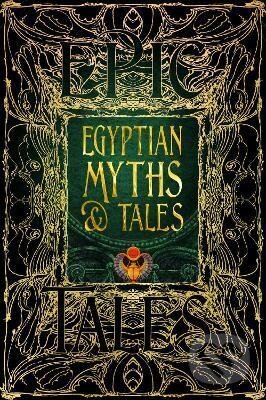 Kniha: Egyptian Myths & Tales: Epic Tales (Chris Naunton)
