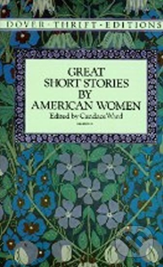 Kniha: Great Short Stories by American Women (Candace Ward). , 2003