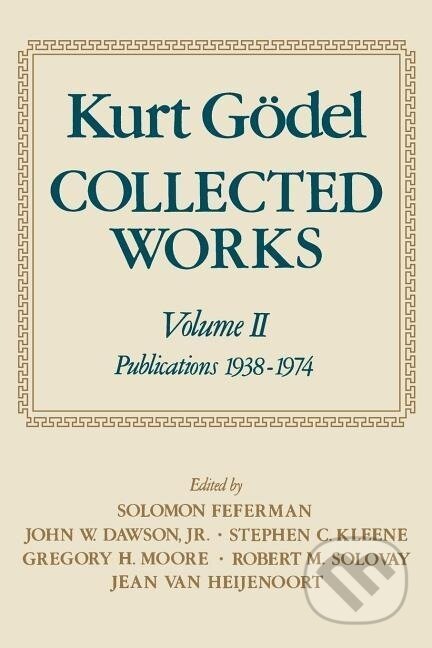 Kniha: Collected Works (Kurt Gödel). Oxford University Press, 2001