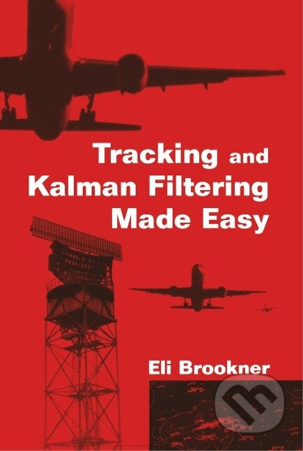 Kniha: Tracking Kalman Filtering Easy (Brookner). John Wiley & Sons, 1998