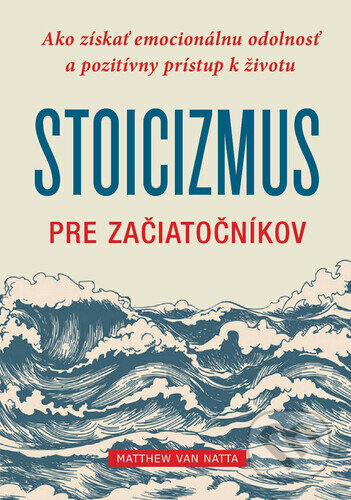 Kniha: Stoicizmus pre začiatočníkov (Matthew J. Van Natta). Eastone Books, 2020