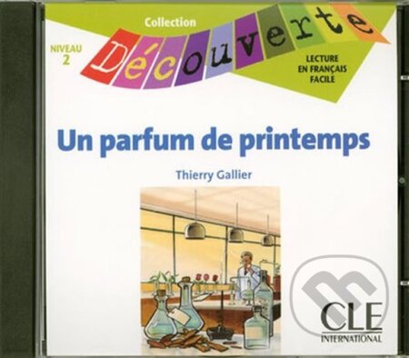 Kniha: Découverte 2 Adolescents: Un parfum de printemps - CD audio (Thierry Gallier)