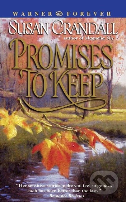 Kniha: Promises to Keep (Susan Crandall). Forever, 2005
