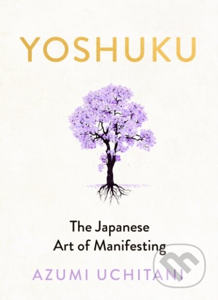 Yoshuku (The Japanese Art of Manifesting) - Azumi Uchitani - kniha z kategorie Filozofie