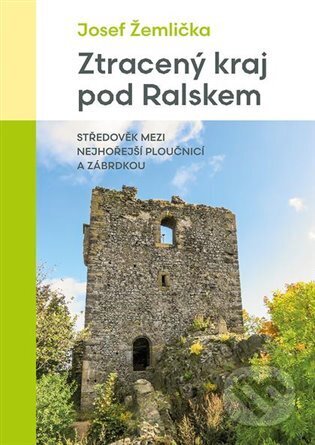 Kniha: Ztracený kraj pod Ralskem (Josef Žemlička)