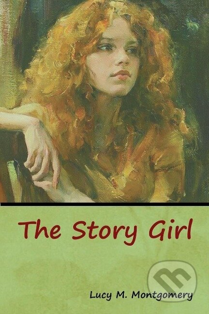 Kniha: The Story Girl (Lucy M. Montgomery). Bibliotech, 2019