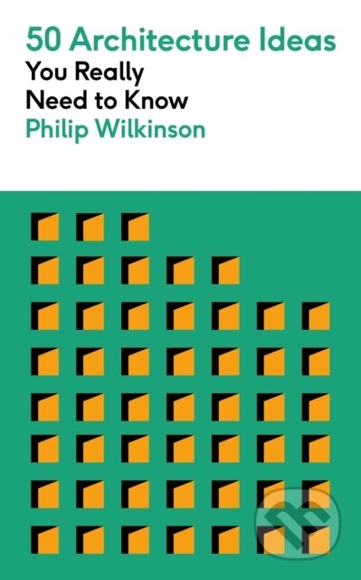 Kniha: 50 Architecture Ideas You Really Need to Know (Philip Wilkinson)