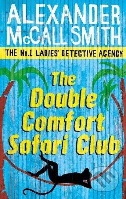 The Double Comfort Safari Club - Alexander McCall Smith
