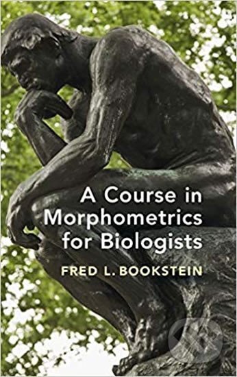 Kniha: A Course In Morphometrics For Biologists (Fred L. Bookstein). , 2018