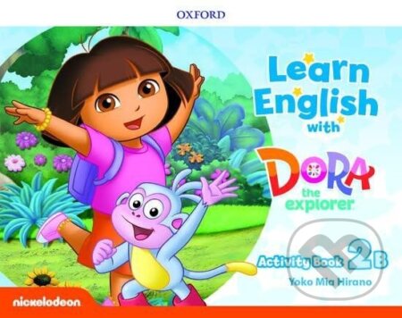Kniha: Learn English with Dora the Explorer 2 Activity Book B (Sarah Dilger). Oxford University Press, 2019