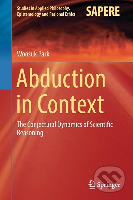 Kniha: Abduction in Context (Woosuk Park). Springer International Publishing, 2016