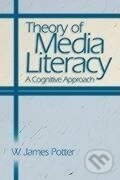 Kniha: Potter, W: Theory of Media Literacy (W. James Potter)