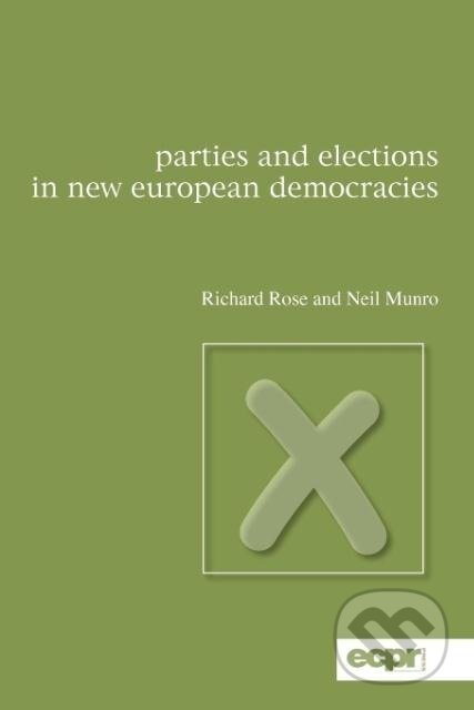 Kniha: Parties and Elections in New European Democracies (Richard Rose). , 2009