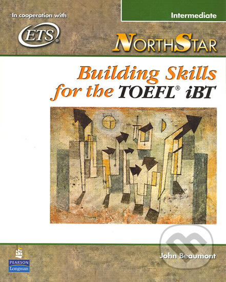 Kniha: NorthStar: Building Skills for the TOEFL iBT, Intermediate Student Book with Audio CDs (John Beaumont). Pearson, 2005