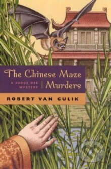 Kniha: The Chinese Maze Murders : A Judge Dee Mystery (Robert van Gulik). University of Chicago, 1997