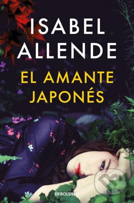 Kniha: El amante japonés (Isabel Allende). Debolsillo, 2021