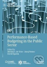 Kniha: Performance-Based Budgeting in the Public Sector (Michiel S. De Vries). Springer International Publishing, 2019
