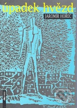 Kniha: Úpadek hvězd (Jaromír Hořec). Riopress, 2000