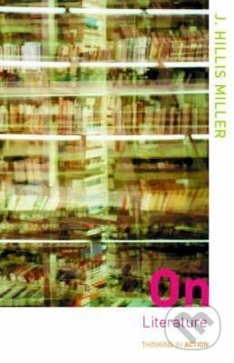 Kniha: On Literature (J. Hillis Miller)