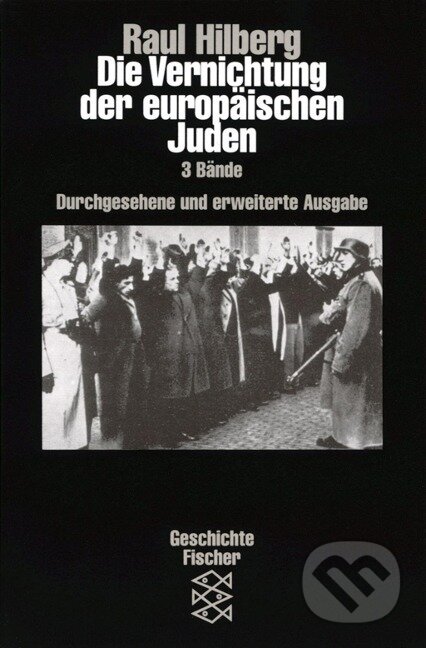 Kniha: Die Vernichtung der europäischen Juden (Raul Hilberg). Fischer Taschenbuch, 1999