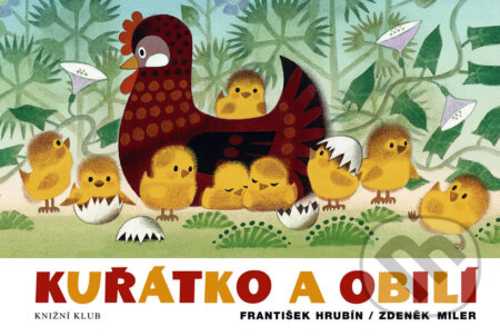 Kniha: Kuřátko a obilí (František Hrubín Zdeněk a Miler)