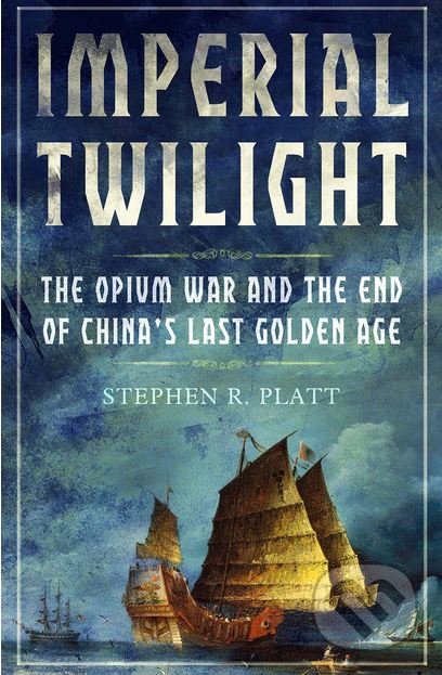 Imperial Twilight - Stephen R. Platt - kniha z kategorie Historie