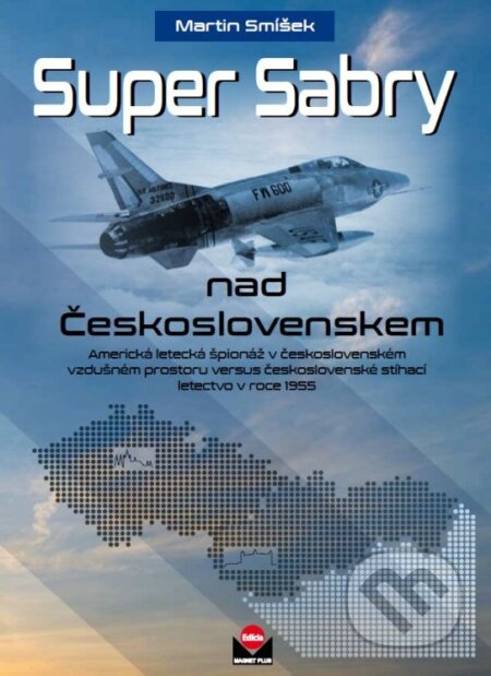 Super Sabry nad Československem - Martin Smíšek, Magnet Press, 2018