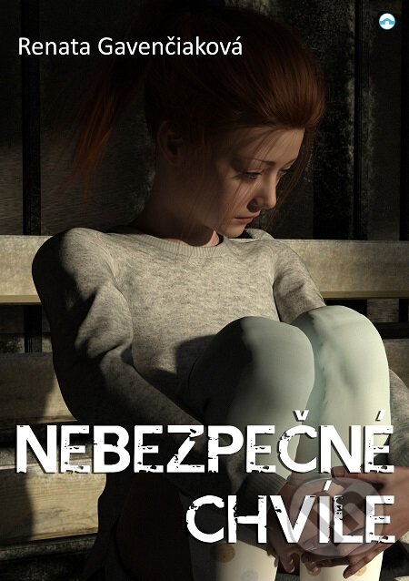 E-kniha: Nebezpečné chvíle (Renata Gavenčiaková)