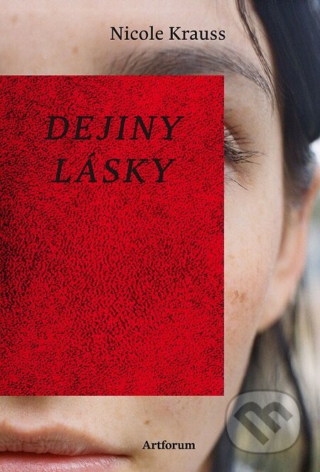 E-kniha: Dejiny lásky (Nicole Krauss). Artforum, 2018