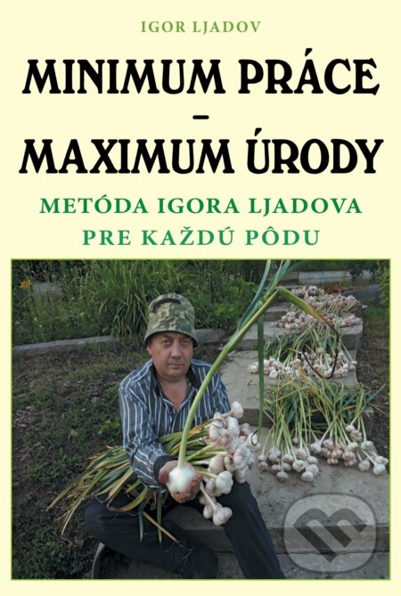 Minimum práce – maximum úrody - Igor Ljadov, Biosféra, 2018