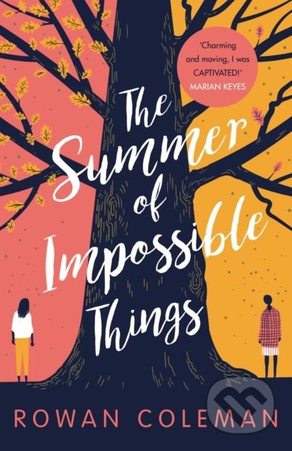 The Summer of Impossible Things - Rowan Coleman, Ebury, 2018