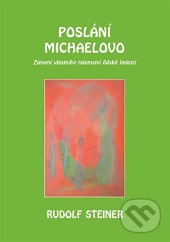 Poslání Michaelovo - Rudolf Steiner, Michael, 2018