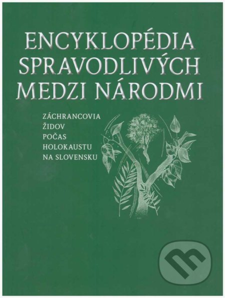 Encyklopédia Spravodlivých medzi národmi II., SNM - Múzeum židovskej kultúry, 2018
