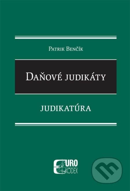 Daňové judikáty - Patrik Benčík, Eurokódex, 2018