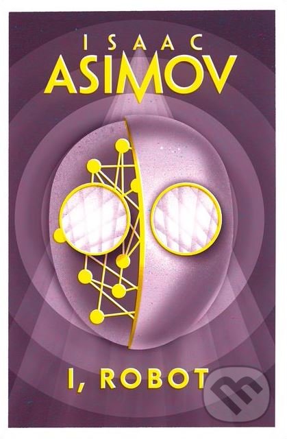 I, Robot - Isaac Asimov, HarperCollins, 2018
