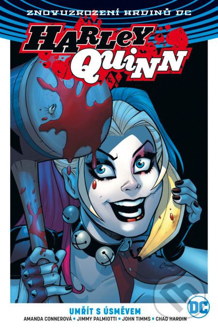 Harley Quinn 1: Umřít s úsměvem - Amanda Conner, Chad Hardin, Jimmy Palmiotti, John Timms, BB/art, 2018