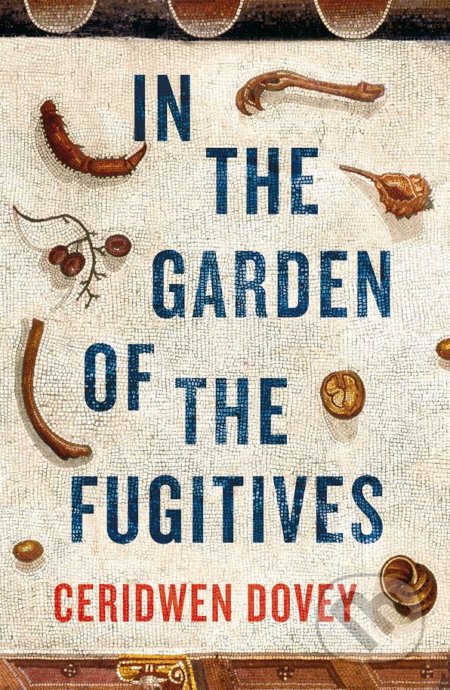 In the Garden of the Fugitives - Ceridwen Dovey, Hamish Hamilton, 2018