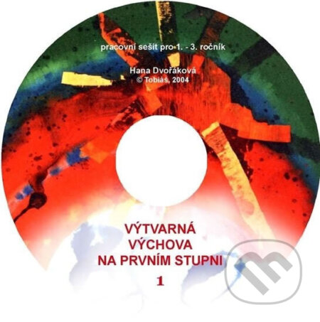 Kniha: Výtvarná výchova na 1. stupni - CD (Hana Dvořáková)