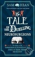 Kean, S: The Tale of the Duelling Neurosurgeons - Sam Kean - kniha z kategorie Přírodní vědy a technika