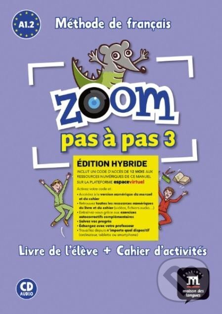 Kniha: Zoom 3 pas a pas (A1.2-A2.1) - Édition hybride Livre de l´éleve/Cahier d´exercices + Espacevirtuel (12 mois) (Klett)