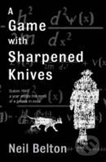 Kniha: A Game with Sharpened Knives (Neil Belton)