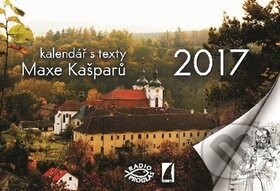 Kniha: Kalendář s texty Maxe Kašparů - stolní kalendář 2017 (). , 2016