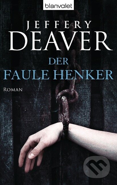 Kniha: Der faule Henker (Jeffery Deaver). , 2006